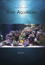 Practical guide for the Reef Aquarium 9789082101126, Verzenden, Zo goed als nieuw, Tanne Hoff