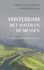 Amsterdam, Het Water En De Mensen |  NIEUW | Van Tussenbroek, Boeken, Ophalen of Verzenden, Nieuw, Van Tussenbroek, Gabri / Jayasena, Ranjith