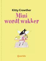Mini Wordt Wakker 9789045102344 Kitty Crowther, Boeken, Gelezen, Verzenden, Kitty Crowther