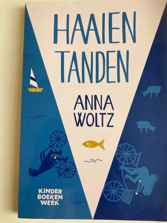 Haaientanden 9789059655089 Anna Woltz, Boeken, Kinderboeken | Jeugd | 13 jaar en ouder, Gelezen, Verzenden