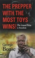 The Prepper with the Most Toys Wins Prepping -. Boase,, Verzenden, Zo goed als nieuw, Boase, George Edwin