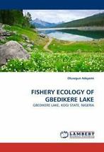 FISHERY ECOLOGY OF GBEDIKERE LAKE. Adeyemi, Olusegun   New.=, Zo goed als nieuw, Olusegun Adeyemi, Verzenden