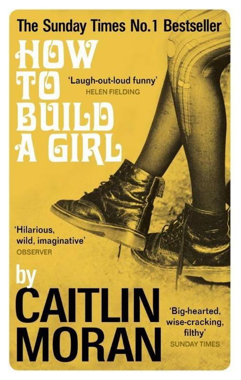 How to Build a Girl 9780091949013 Caitlin Moran, Boeken, Overige Boeken, Gelezen, Verzenden