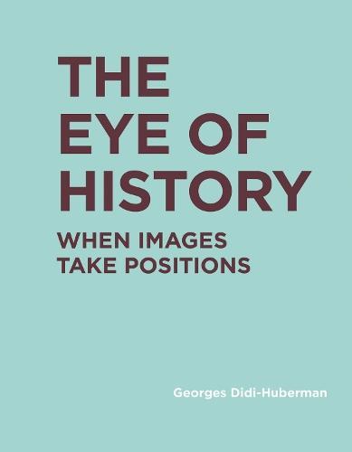 The Eye of History: When Images Take Positions, Boeken, Studieboeken en Cursussen, Verzenden