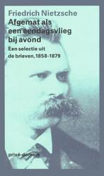 Afgemat als een eendagsvlieg bij avond / Privé-domein / 228, Verzenden, Gelezen, Friedrich Nietzsche