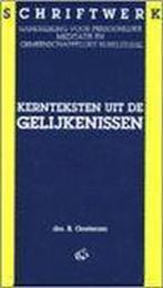 KERNTEKSTEN UIT DE GELIJKENISSEN 9789061407270 OOSTEROM B., Verzenden, Zo goed als nieuw, OOSTEROM B.