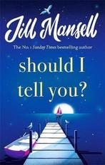 Should I Tell You? 9781472248589 Jill Mansell, Boeken, Verzenden, Gelezen, Jill Mansell