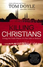 Killing Christians 9780718030681 Tom Doyle, Boeken, Verzenden, Zo goed als nieuw, Tom Doyle