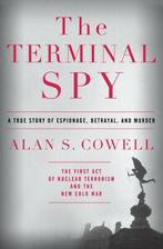 The terminal spy: a true story of espionage, betrayal, and, Boeken, Thrillers, Gelezen, Alan S Cowell, Verzenden