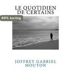 Le Quotidien de Certains 9791095402015, Boeken, Verzenden, Zo goed als nieuw, Joffrey Gabriel Mouton