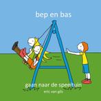 Bep en Bas gaan naar de speeltuin / Bep en Bas / 3, Verzenden, Zo goed als nieuw, Eric van Gils