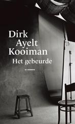 Het Gebeurde | 9789463360838 | Kooiman, Dirk Ayelt, Ophalen of Verzenden, Nieuw, Kooiman, Dirk Ayelt