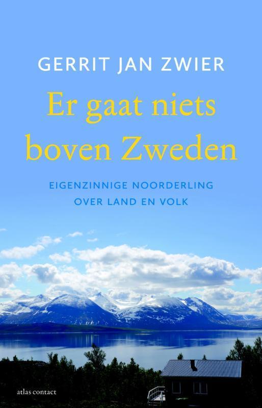 Er gaat niets boven Zweden 9789045028668 Gerrit Jan Zwier, Boeken, Reisverhalen, Zo goed als nieuw, Verzenden
