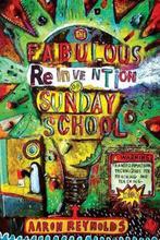 The Fabulous Reinvention of Sunday School 9780310274339, Boeken, Gelezen, Verzenden, Aaron Reynolds