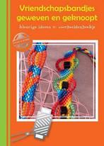 Vriendschapsbandjes geweven en geknoopt / Home & hobby, Verzenden, Gelezen, Ingrid Moras