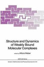 Structure and Dynamics of Weakly Bound Molecular Complexes., Weber, Alfons, Zo goed als nieuw, Verzenden