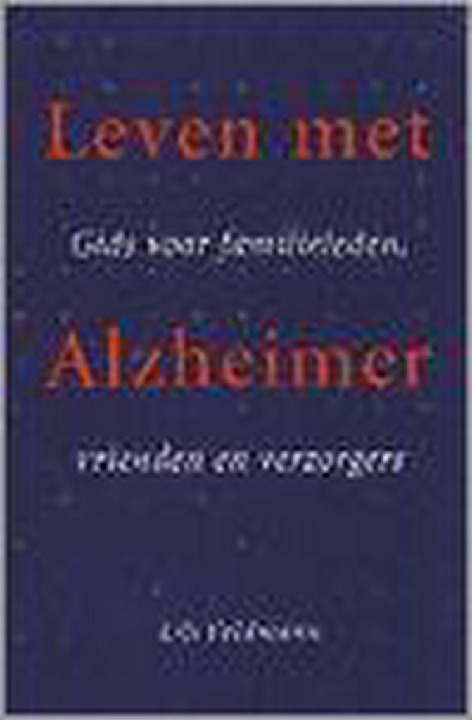 LEVEN MET ALZHEIMER. GIDS VOOR FAMILIELEDEN, VRIENDEN ...., Boeken, Gezondheid, Dieet en Voeding, Gelezen, Verzenden