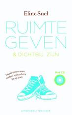 Ruimte geven en dichtbij zijn 9789025901387 Eline Snel, Boeken, Verzenden, Zo goed als nieuw, Eline Snel