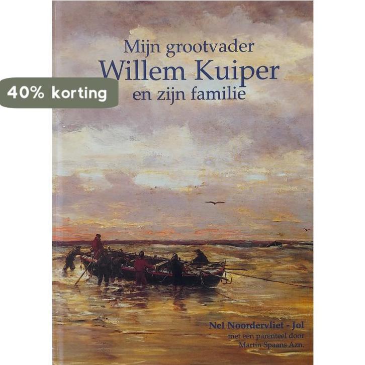 Mijn grootvader Willem Kuiper en zijn familie 9789080339538, Boeken, Geschiedenis | Wereld, Gelezen, Verzenden
