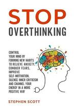 Stop Overthinking: Control Your Mind by Forming New Habits, Boeken, Verzenden, Nieuw