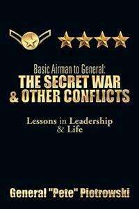Basic Airman to General: The Secret War & Other. Piotrowski,, Boeken, Biografieën, Zo goed als nieuw, Verzenden