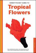 Handy Pocket Guide to Tropical Flowers 9780794601874, Verzenden, Zo goed als nieuw, William Warren
