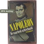 Napoleon, de waarheid achterhaald 9789062071210 Bronkhorst, Boeken, Verzenden, Gelezen, Bronkhorst