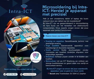 Microsoldering bij Intra-ICT: Herstel je apparaat met precis beschikbaar voor biedingen