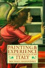 Painting & Experience C15 Italy 2nd 9780192821447, Boeken, Verzenden, Gelezen, Michael Baxandall