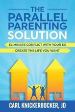 9798526877473 The Parallel Parenting Solution, Verzenden, Nieuw, Carl Knickerbocker Jd