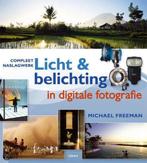 Licht en belichting in digitale fotografie 9789057649219, Verzenden, Zo goed als nieuw, Mylo Freeman