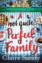 A not quite perfect family by Claire Sandy (Paperback), Claire Sandy, Gelezen, Verzenden