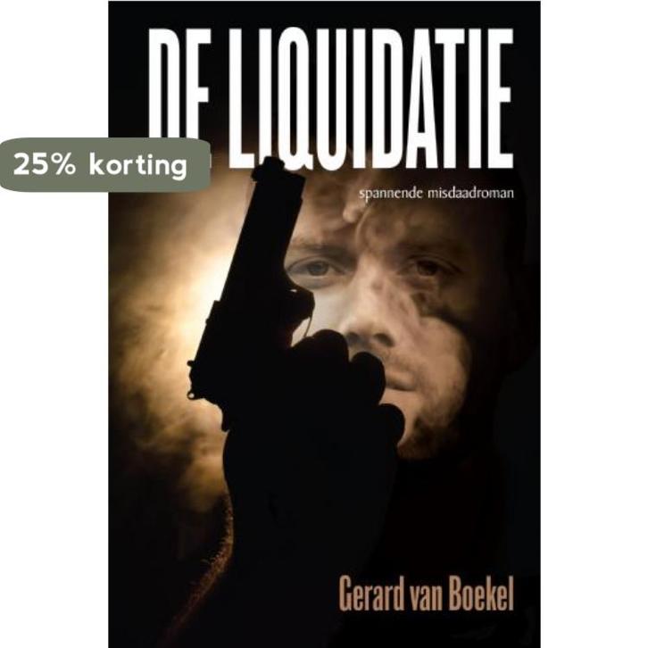 De liquidatie 9789402243680 Gerard van Boekel, Boeken, Literatuur, Gelezen, Verzenden