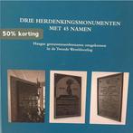 Drie herdenkingsmonumenten met 45 namen 9789491168284, Verzenden, Zo goed als nieuw, Sjoukje Atema