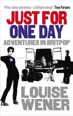 9780091936525 Just For One Day Louise Wener, Verzenden, Nieuw, Louise Wener