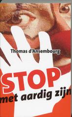 Stop met aardig zijn 9789077942161 Thomas DAnsembourg, Verzenden, Gelezen, Thomas D'Ansembourg