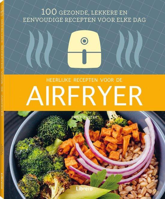 Heerlijke recepten voor de airfryer 9789463596756, Boeken, Kookboeken, Zo goed als nieuw, Verzenden