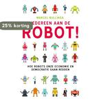 Iedereen aan de robot! 9789021412795 Marcel Bullinga, Verzenden, Gelezen, Marcel Bullinga