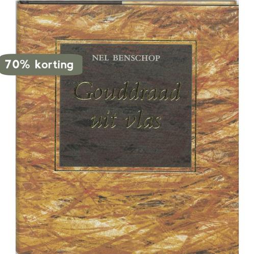 Gouddraad uit vlas 9789043504478 Benschop, Boeken, Godsdienst en Theologie, Gelezen, Verzenden