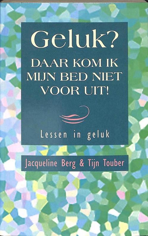 GELUK DAAR KOM IK MIJN BED NIET VOOR UIT 9789061343844, Boeken, Psychologie, Gelezen, Verzenden