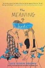 The Meaning of Birds 9780062824561 Jaye Robin Brown, Boeken, Verzenden, Gelezen, Jaye Robin Brown