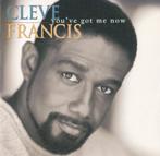 Cleve Francis - Youve Got Me Now, Ophalen of Verzenden, Gebruikt