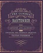 The Curious Bartender: Volume 1 9781849754378, Boeken, Verzenden, Zo goed als nieuw, Tristan Stephenson