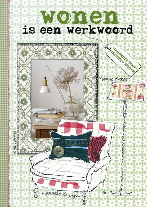 Wonen is een werkwoord 9789021546827 Yvonne Bakker, Boeken, Hobby en Vrije tijd, Zo goed als nieuw, Verzenden