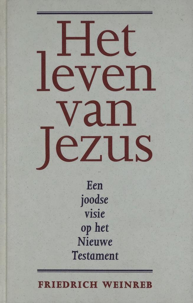 Het leven van Jezus - Friedrich Weinreb - 9789063255176 - Ha, Boeken, Godsdienst en Theologie, Verzenden