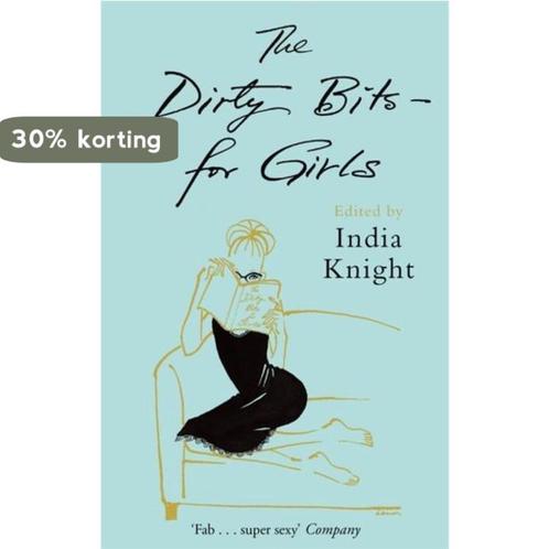 The Dirty Bits- For Girls 9781844082285 India Knight, Boeken, Overige Boeken, Gelezen, Verzenden