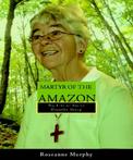 9781570757358 Martyr of the Amazon Roseanne Murphy