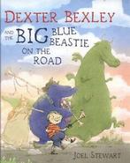 Dexter Bexley and the big blue beastie on the road by Joel, Gelezen, Verzenden, Joel Stewart