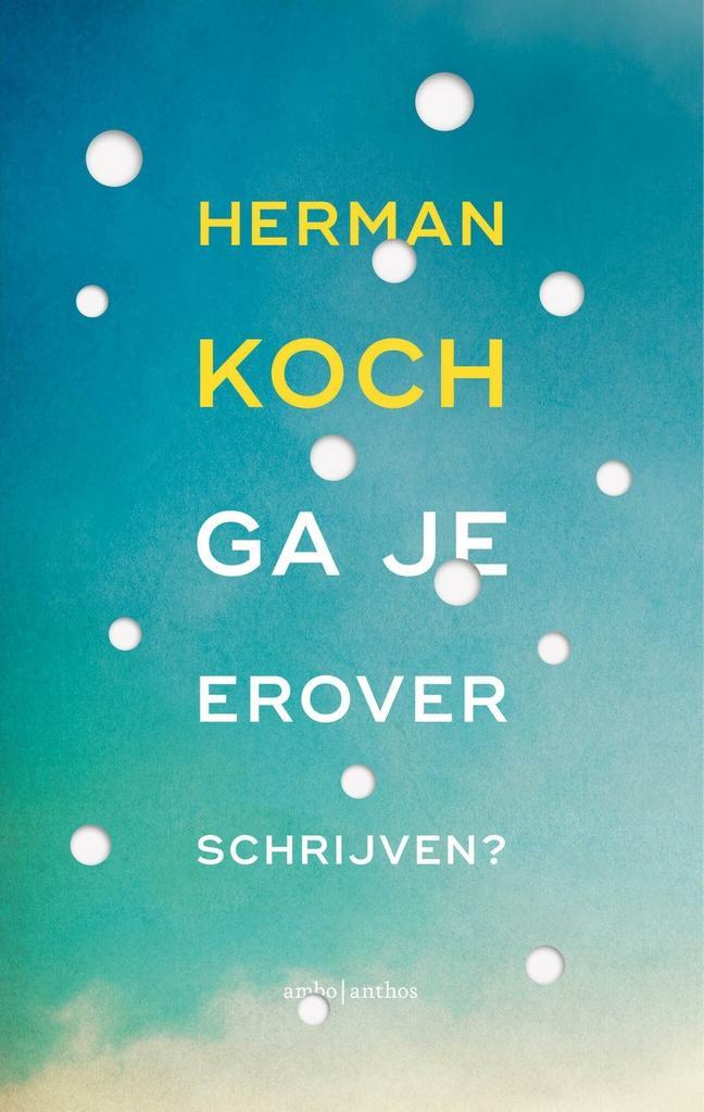 Ga je erover schrijven? (9789026364631, Herman Koch), Boeken, Romans, Nieuw, Verzenden