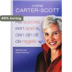 Als succes een spel is, dan zijn dit de regels 9789022546918, Boeken, Verzenden, Gelezen, Chérie Carter-Scott